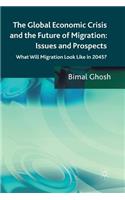 Global Economic Crisis and the Future of Migration: Issues and Prospects