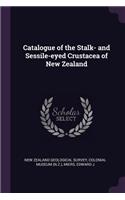 Catalogue of the Stalk- and Sessile-eyed Crustacea of New Zealand