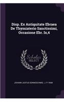 Disp. Ex Antiquitate Ebraea de Thymiaterio Sanctissimi, Occasione Ebr. Ix,4