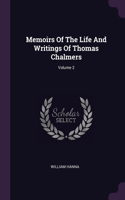 Memoirs Of The Life And Writings Of Thomas Chalmers; Volume 2