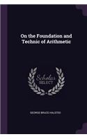 On the Foundation and Technic of Arithmetic