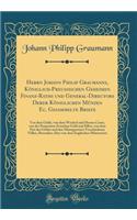Herrn Johann Philip Graumanns, Königlich-Preussischen Geheimen Finanz-Raths Und General-Directors Derer Königlichen Münzen Ec. Gesammelte Briefe: Von Dem Gelde, Von Dem Wechsel Und Dessen Cours, Von Der Proportion Zwischen Gold Und Silber, Von Dem Pari