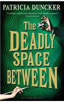 The Deadly Space Between