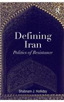 Defining Iran: Politics of Resistance