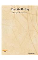 Essential Healing: Therapy and Consciousness