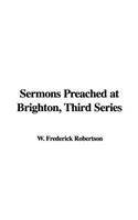 Sermons Preached at Brighton, Third Series: (English)