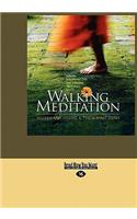 Walking Meditation (Large Print 16pt)