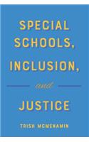 Special Schools, Inclusion, and Justice