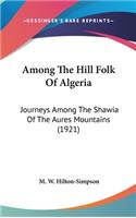 Among The Hill Folk Of Algeria