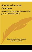Specifications And Contracts: A Series Of Lectures Delivered By J. A. L. Waddell (1907)