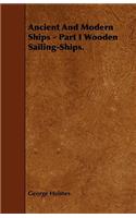 Ancient and Modern Ships - Part I. Wooden Sailing-Ships