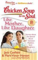 Chicken Soup for the Soul: Like Mother, Like Daughter