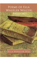 Poems of Ella Wheeler Wilcox: Passion