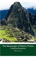 Messenger of Machu Picchu: A Spiritual Adventure