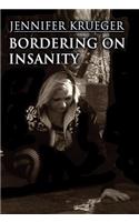 Bordering on Insanity: (English)