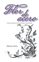 Flor de Acero: Una Mezcla de Fuerza y Belleza