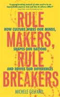 Rule Makers, Rule Breakers: Tight and Loose Cultures and the Secret Signals That Direct Our Lives