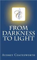 From Darkness to Light