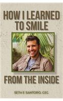How I Learned to Smile From The Inside