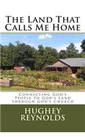 Land That Calls Me Home: Connecting God's People to God's Land through God's Church