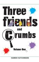 Three Friends and Crumbs