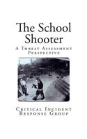 The School Shooter: A Threat Assessment Perspective