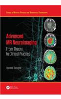 Advanced MR Neuroimaging: From Theory to Clinical Practice(Series in Medical Physics and Biomedical Engineering)