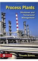 Process Plants: Shutdown and Turnaround Management