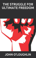 Struggle for Ultimate Freedom: (English)