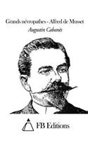 Grands névropathes - Alfred de Musset