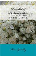 Parallel & Perpendicular: Conservation or the Circle