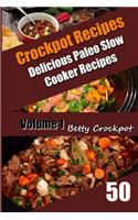 Crockpot Recipes - 50 Delicious Paleo Slow Cooker Recipes Vol. 1