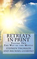 Retreats In Print: Volume 2: The Way Of The Mystic(2 Retreats in Print)