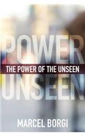 The Power of the Unseen: (English)