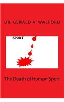 The Death of Human Sport