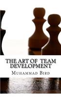 The Art Of Team Development