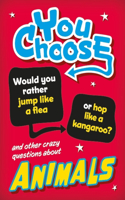 You Choose: Animals: (You Choose)