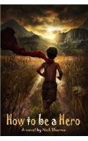 How to be a Hero