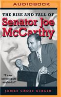 Rise and Fall of Senator Joe McCarthy