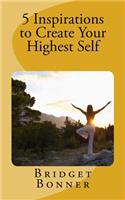 5 Inspirations to Create Your Highest Self