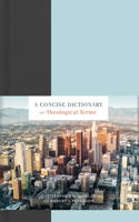 Concise Dictionary of Theological Terms, A