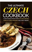 The Ultimate Czech Cookbook - Classic Recipes Straight from the Czech Republic: Over 25 Czech Recipes You Can't Resist