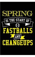 Spring Is The Start Of Fastballs And Changeups: Baseball Notebook Journals