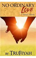 No Ordinary Love