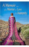 Memoir of a Warrior of Love for Humanity