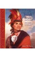 Joseph Brant and His World: Eighteenth-Century Mohawk Warrior and Statesman