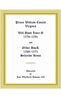 Prince William County, Virginia Will Book Liber G, 1778-1791 and Order Book, 1769-1771 Selective Items