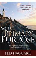 Your Primary Purpose: How to Reach Your Community and World for Christ