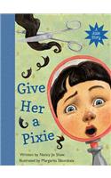 Give Her a Pixie
