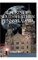 Ghosts of Southwestern Pennsylvania: (Haunted America)